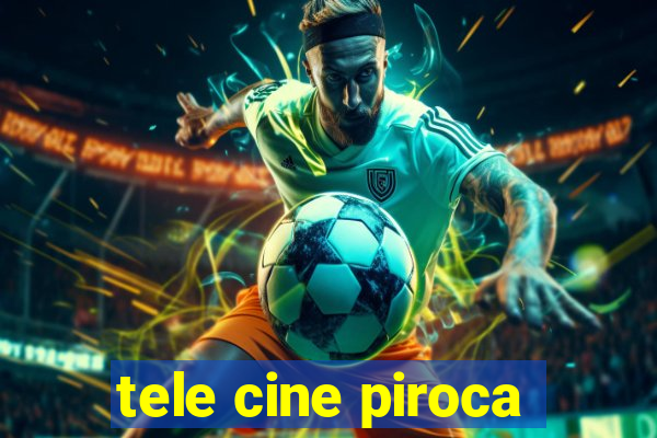 tele cine piroca